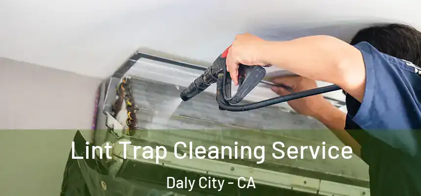  Lint Trap Cleaning Service Daly City - CA