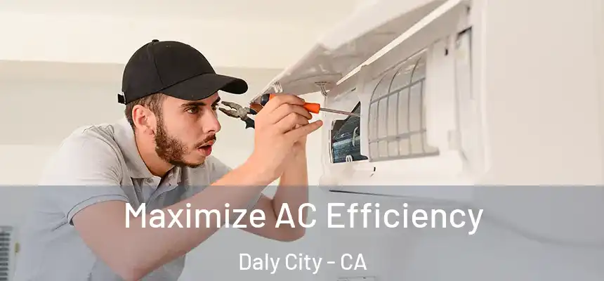  Maximize AC Efficiency Daly City - CA